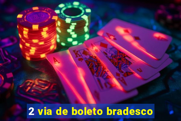 2 via de boleto bradesco